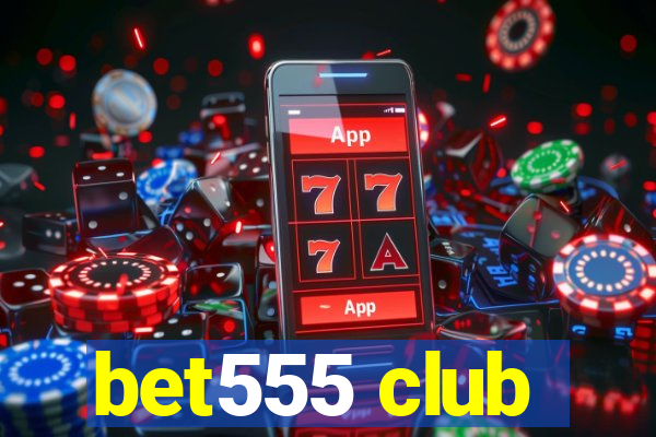 bet555 club